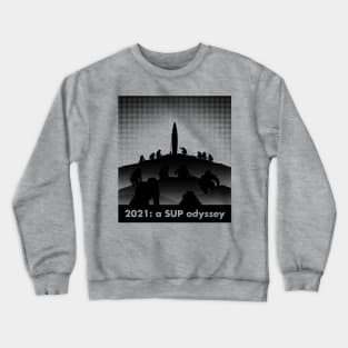 2021: a SUP odyssey Crewneck Sweatshirt